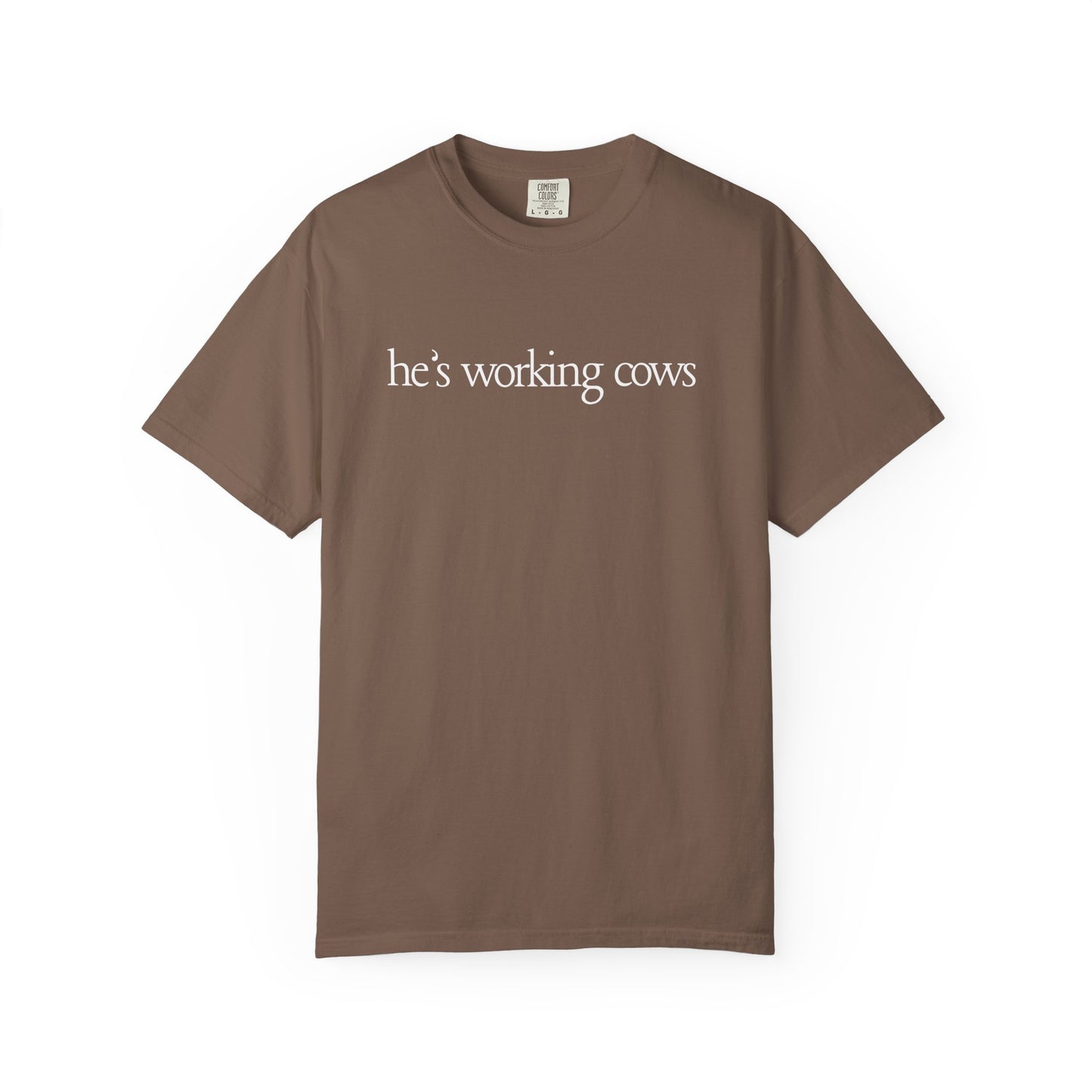 "He's Working Cows" Tee