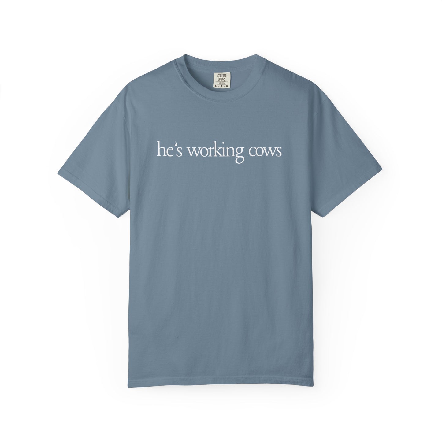 "He's Working Cows" Tee