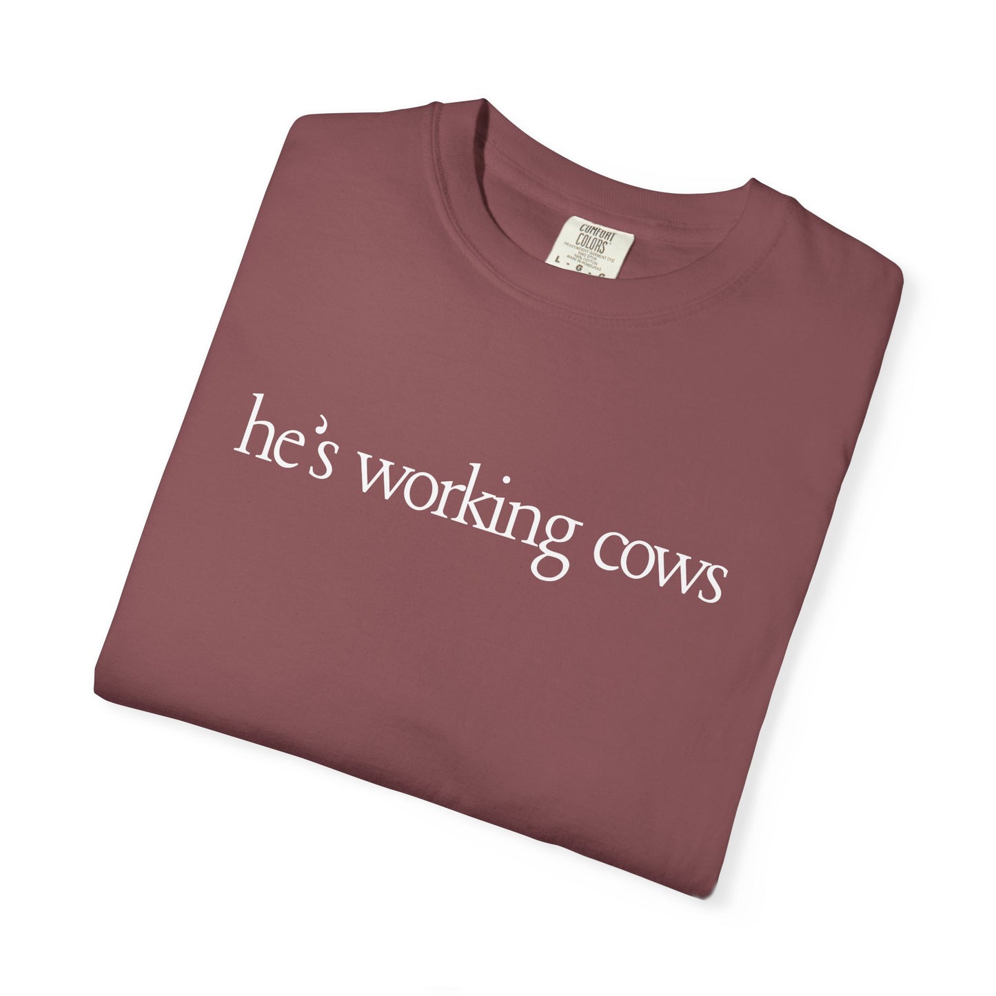 "He's Working Cows" Tee