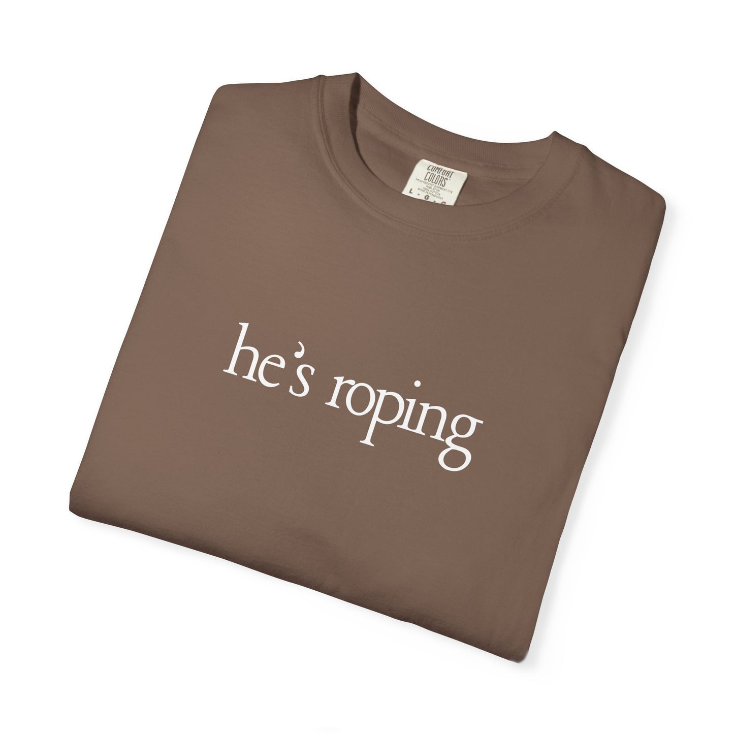 "He's Roping" Tee