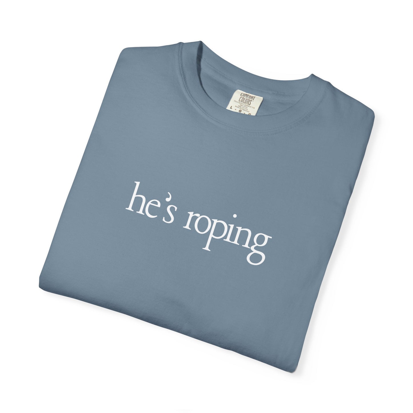 "He's Roping" Tee