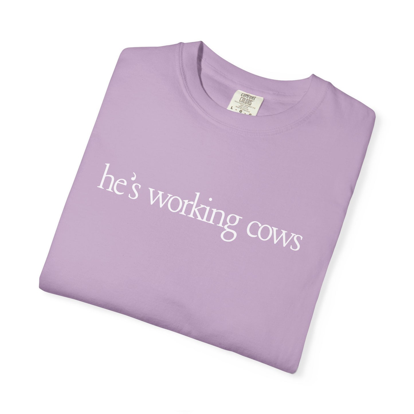 "He's Working Cows" Tee