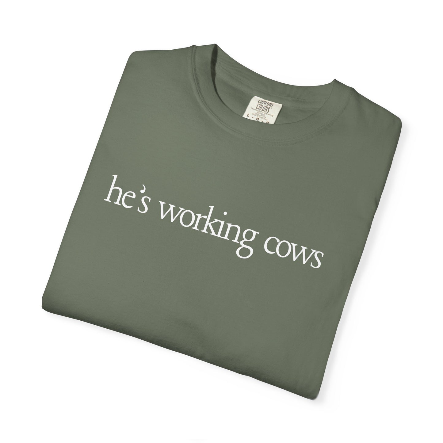 "He's Working Cows" Tee