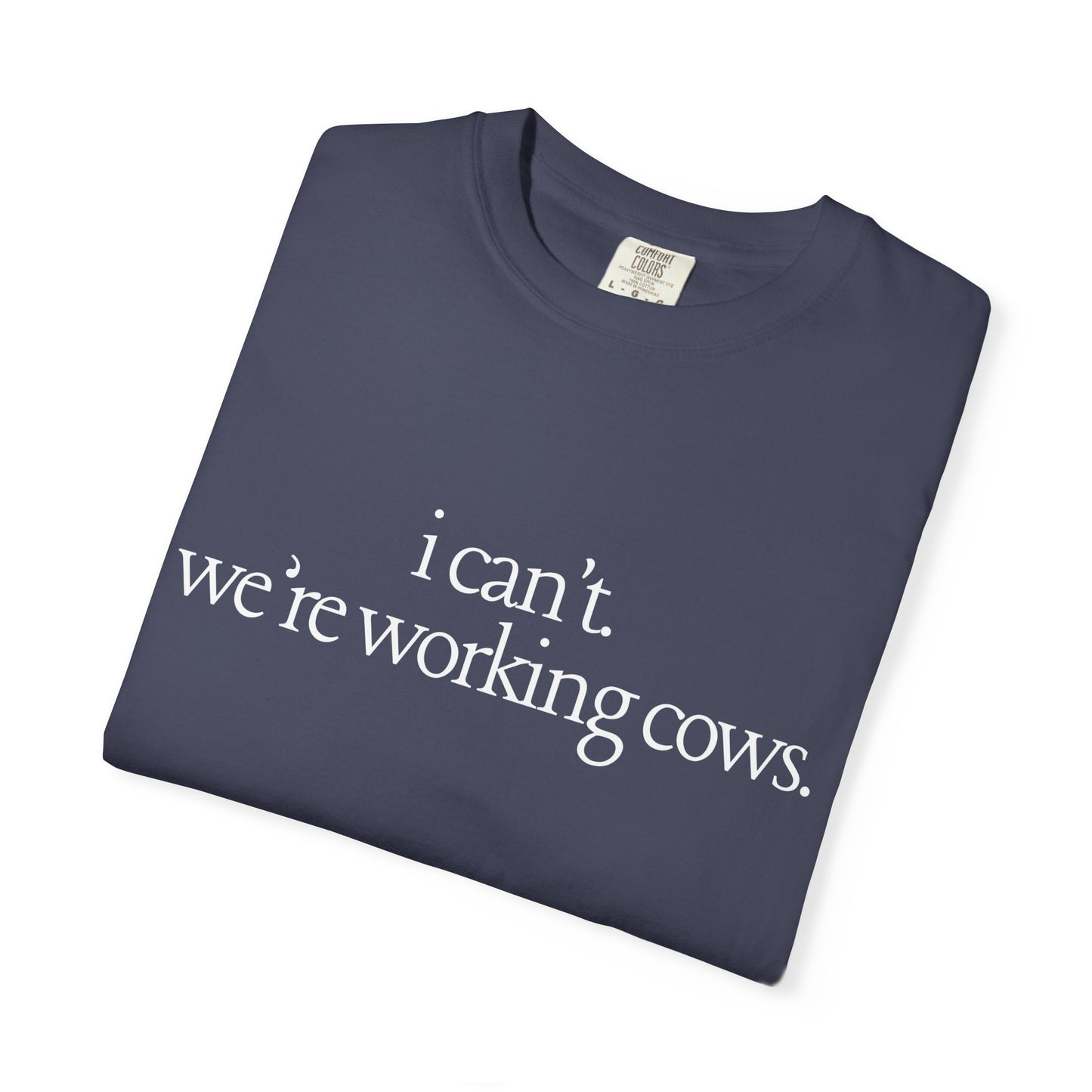 "we're working cows" tee