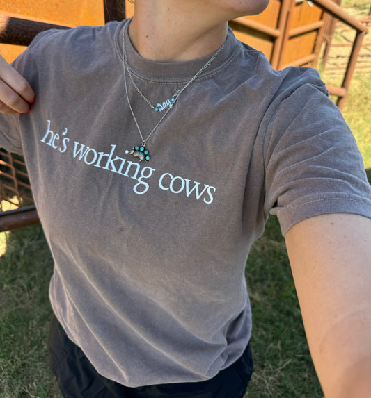 "He's Working Cows" Tee